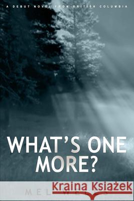 What's One More? Mel Wells Deborah Rogers Heddon Publishing 9781499774399 Createspace