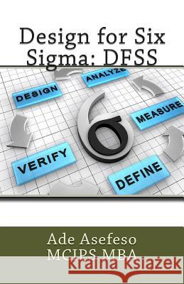 Design for Six Sigma: Dfss Asefeso McIps Mba, Ade 9781499775440