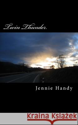 Twin Thunder Jennie Handy 9781499775983 Createspace Independent Publishing Platform