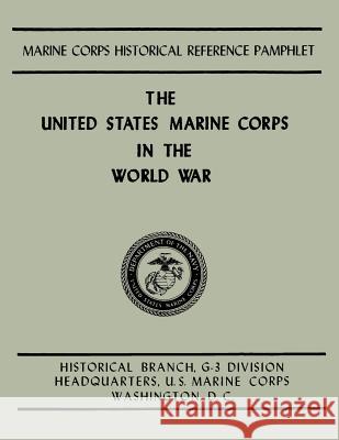 The United States Marine Corps in the World War Usmc Major Edwin N. McClellan 9781499779325