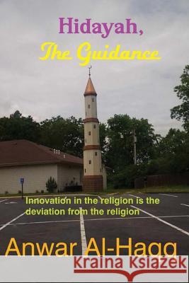 Hidayah, The Guidance Al-Haqq, Anwar 9781499779820 Createspace