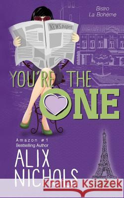 You're the One Alix Nichols 9781499780215 Createspace