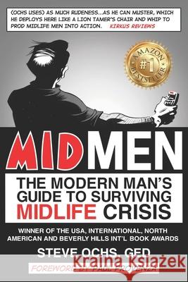 Midmen: The Modern Man's Guide to Surviving Midlife Crisis Steve Och 9781499781861 Createspace