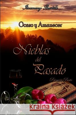 Nieblas del Pasado (primera parte) Bustillo, Itxamany 9781499783315 Createspace