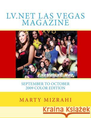 LV.Net Las Vegas Magazine: September to October 2009 Color Edition Marty Mizrahi 9781499785951