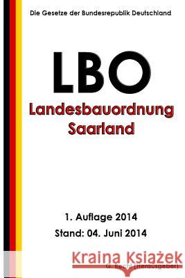 Landesbauordnung Saarland (LBO) Recht, G. 9781499790160 Createspace