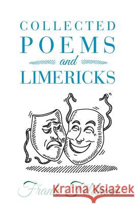 Collected Poems and Limericks Frank Feldman 9781499790689 Createspace