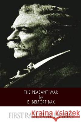 The Peasant War E. Belfort Bax 9781499792195 Createspace