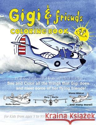 Gigi and Friends: Coloring Book MR Win Stites MR Win Stites 9781499792713 Createspace