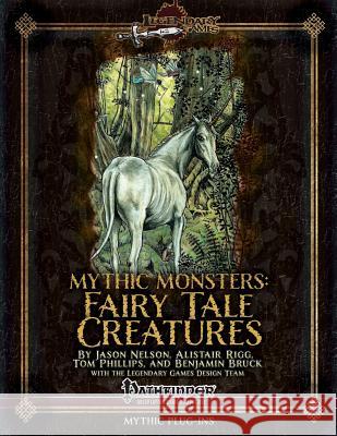 Mythic Monsters: Fairy Tale Creatures Jason Nelson Alistair Rigg Tom Phillips 9781499796605 Createspace
