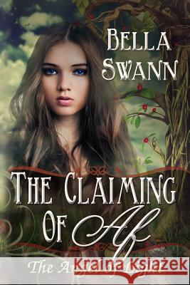 The Claiming of Af, the Angel of Light Bella Swann 9781499797800