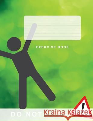 Exercise Book: The Sequel (Green Cover) Supporting Learning and Self Actualisation David Morgan 9781499799040 Createspace