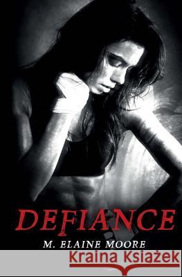 Defiance M. Elaine Moore 9781499799682