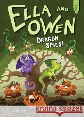 Ella and Owen 6: Dragon Spies! Jaden Kent Iryna Bodnaruk 9781499804751 Little Bee Books