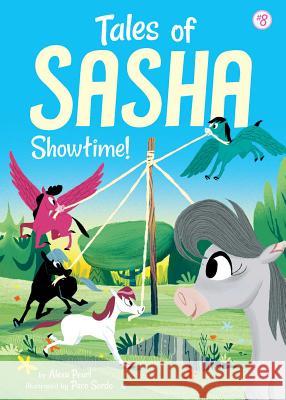 Tales of Sasha 8: Showtime! Pearl, Alexa 9781499806045 Little Bee Books
