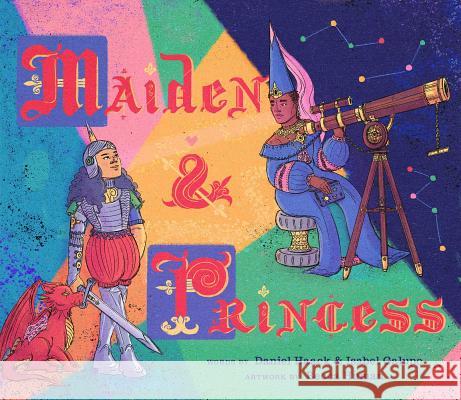 Maiden & Princess Daniel Haack Isabel Galupo Becca Human 9781499807769