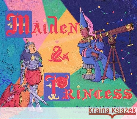 Maiden & Princess Daniel Haack Isabel Galupo Becca Human 9781499807769