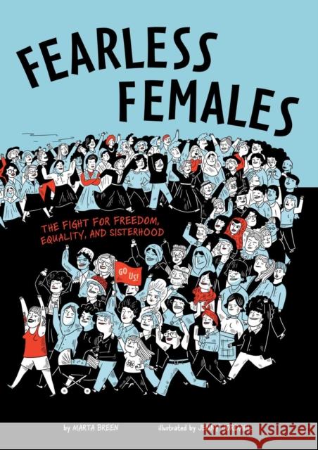 Fearless Females: The Fight for Freedom, Equality, and Sisterhood Marta Breen 9781499808742 Yellow Jacket