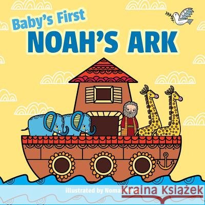 Baby's First Noah's Ark Little Bee Books                         Nomar Perez 9781499809589 Little Bee Books