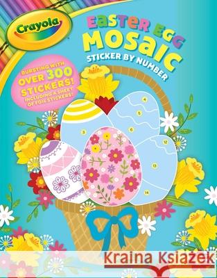 Crayola Easter Egg Mosaic Sticker by Number Buzzpop 9781499810004 Buzzpop