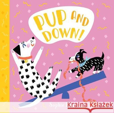 Pup and Down! Sophie Beer 9781499810233 Little Bee Books