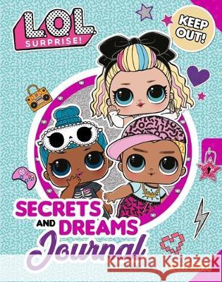 L.O.L. Surprise!: Secrets and Dreams Journal Mga Entertainment Inc 9781499810783 Buzzpop