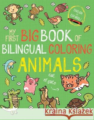 My First Big Book of Bilingual Coloring Animals: Spanish Little Bee Books 9781499810875 Little Bee Books