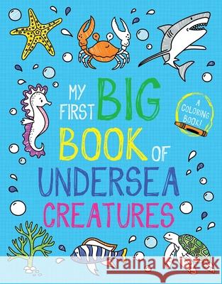 My First Big Book of Undersea Creatures Little Bee Books 9781499811629 Little Bee Books