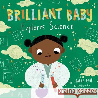 Brilliant Baby Explores Science Laura Gehl Jean Claude 9781499812268