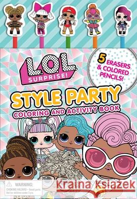 L.O.L. Surprise!: Style Party: Coloring and Activity Book Mga Entertainment Inc 9781499812305 Buzzpop