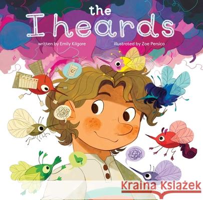 The Iheards Emily Kilgore Zoe Persico 9781499812688 Little Bee Books