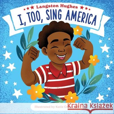 I, Too, Sing America Langston Hughes 9781499812701 Little Bee Books