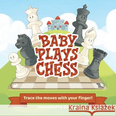 Baby Plays Chess: Trace the Moves with Your Finger Little Bee Books 9781499813180 Little Bee Books