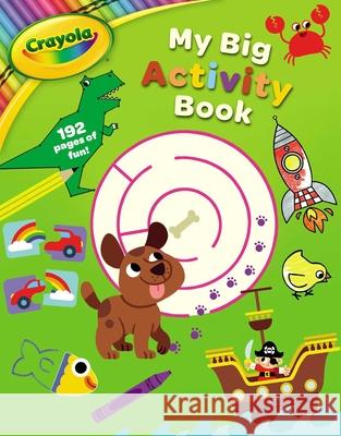 Crayola My Big Activity Book Buzzpop 9781499813326 Buzzpop