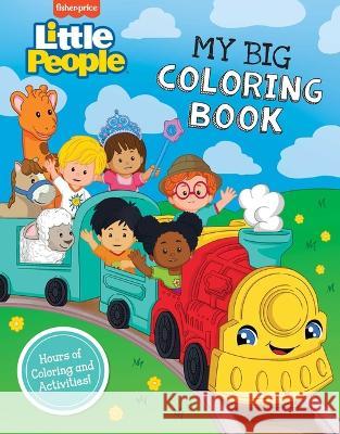 Fisher-Price Little People: My Big Coloring Book Mattel                                   Juan Calle 9781499813395