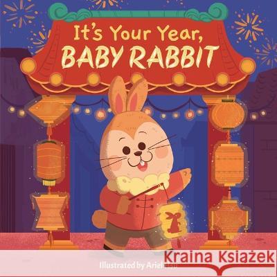 It's Your Year, Baby Rabbit Little Bee Books 9781499813425 Little Bee Books