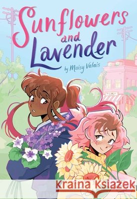 Sunflowers and Lavender: A Graphic Novel Maisy Valais 9781499815788 Yellow Jacket