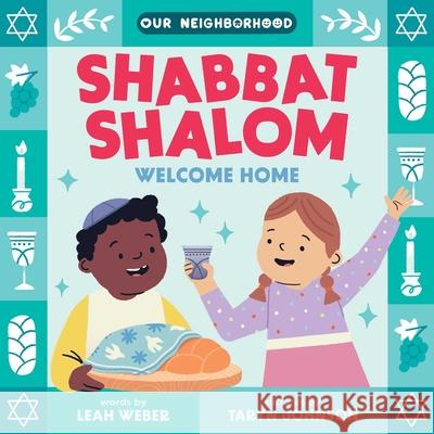 Shabbat Shalom, Welcome Home Leah Weber Taryn Johnson 9781499816662 Little Bee Books