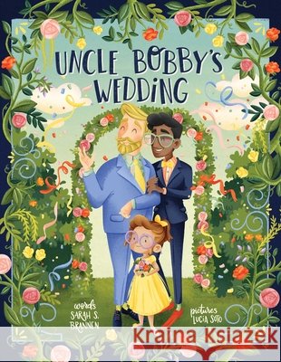 Uncle Bobby's Wedding Sarah S. Brannen Lucia Soto 9781499817416