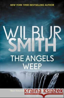 Angels Weep Smith, Wilbur 9781499860603 Zaffre