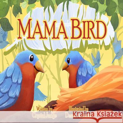Mama Bird Crystal Judge Derek Alderfer 9781500100032 Createspace Independent Publishing Platform