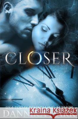 Closer Dannika Dark 9781500100643