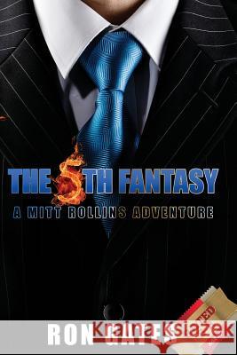 The 5th Fantasy [B/R]: A Mitt Rollins Adventure Ron Gates 9781500103699 Createspace