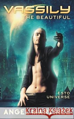 Vassily the Beautiful: (An ESTO Universe Novel) Orrick, Erika 9781500106812