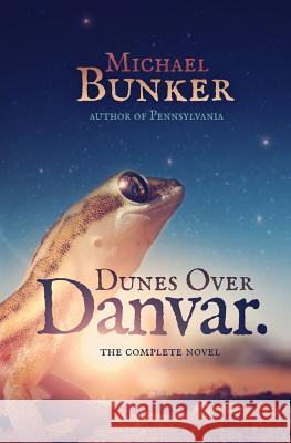 Dunes Over Danvar: Omnibus Edition Michael Bunker 9781500107277 Createspace