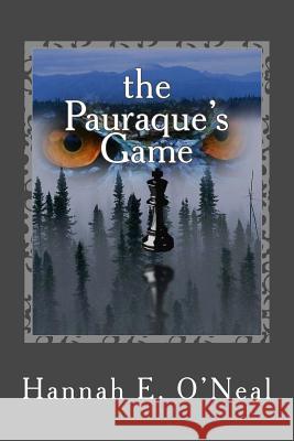The Pauraque's Game Hannah E. O'Neal 9781500107772 Createspace