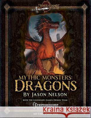 Mythic Monsters: Dragons Jason Nelson 9781500109356 Createspace