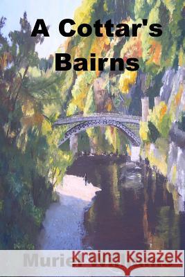 A Cottar's Bairns Muriel Williams 9781500109882