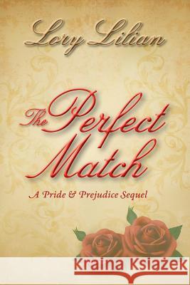 The Perfect Match: a Pride and Prejudice sequel Fransen, Margaret 9781500111540 Createspace