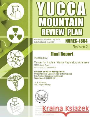 Yucca Mountain Review Plan: Final Report U. S. Nuclear Regulatory Commission 9781500113193